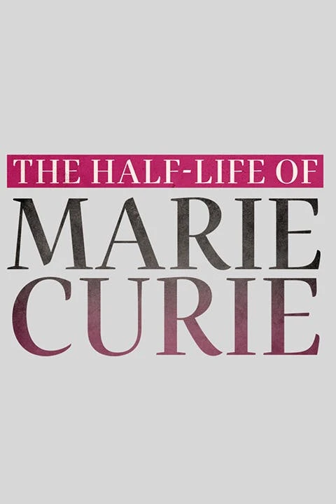 The Half-Life of Marie Curie Tickets