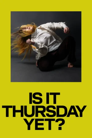 IS IT THURSDAY YET? Tickets