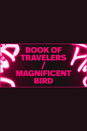 Book of Travelers/Magnificent Bird Tickets