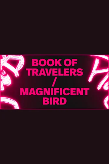Book of Travelers/Magnificent Bird Tickets