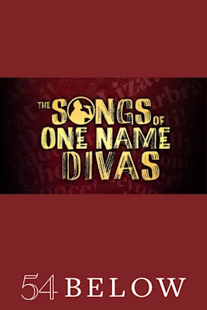 The Songs of One Name Divas: Liza! Barbra! Patti! Dolly! Madonna! Cher! Beyoncé! tickets