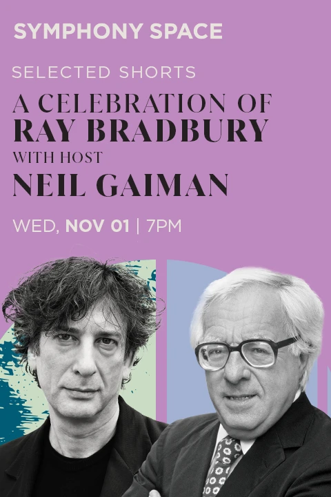 Selected Shorts: Neil Gaiman Hosts a Celebration of Ray Bradbury on Nov 1st Tickets