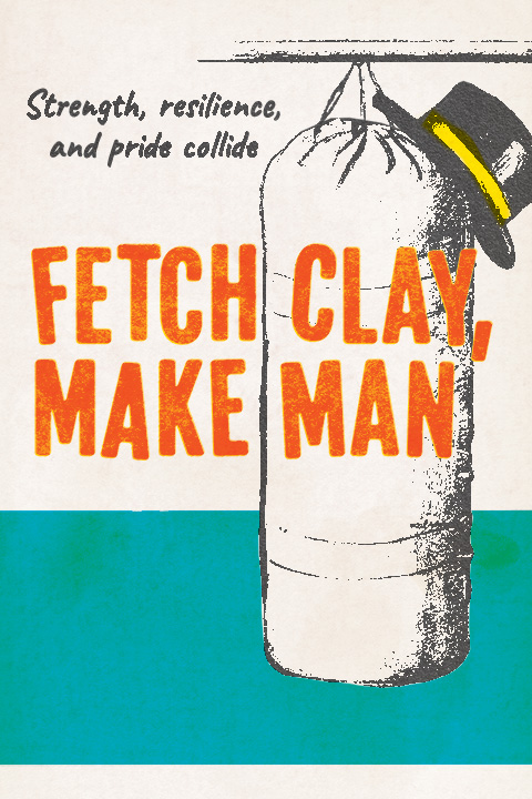 Fetch Clay, Make Man show poster