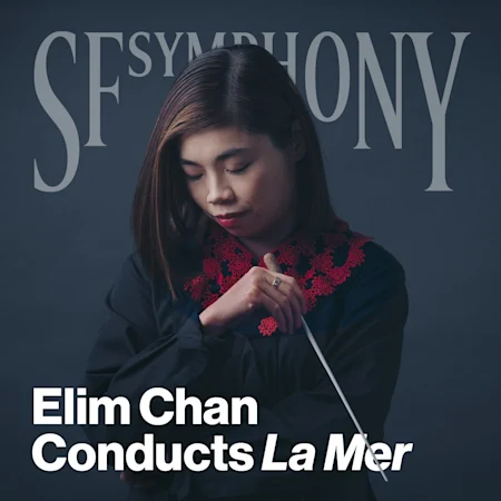Elim Chan Conducts La Mer