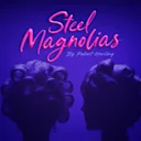 Steel Magnolias