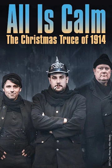All is Calm: The Christmas Truce of 1914 tickets