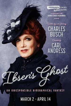 Ibsen's Ghost: An Irresponsible Biographical Fantasy Tickets