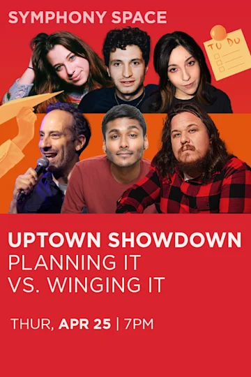 Uptown Showdown: Planning It vs. Winging It Tickets