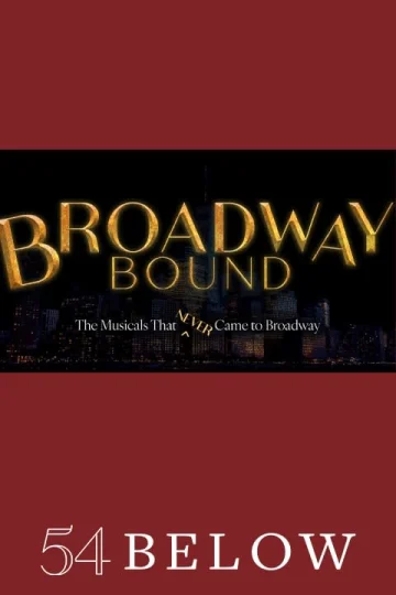 Broadway Bound: The Musicals That Never Came to Broadway- Part Six Tickets