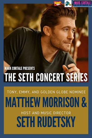 Matthew Morrison & Seth Rudetsky Tickets