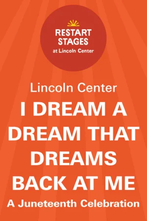 I Dream a Dream That Dreams Back at Me: A Juneteenth Celebration  - June 19 Tickets