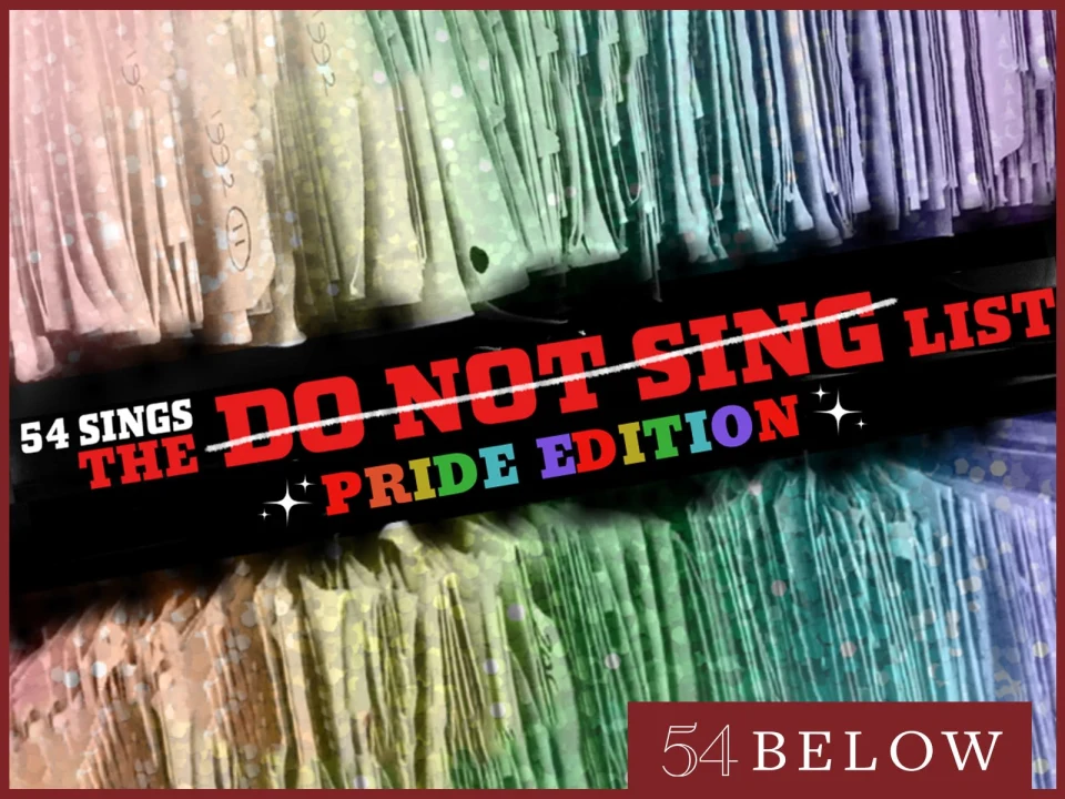 54 Sings The “Do Not Sing” List: Pride Edition: What to expect - 1