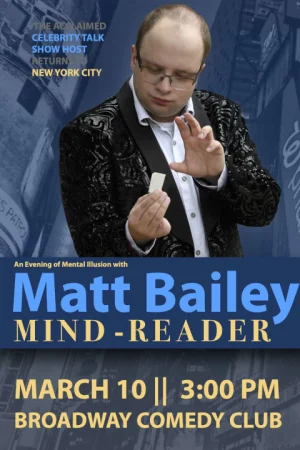 Matt Bailey: Minder Reader & Psychological Illusionist -- Live in NYC