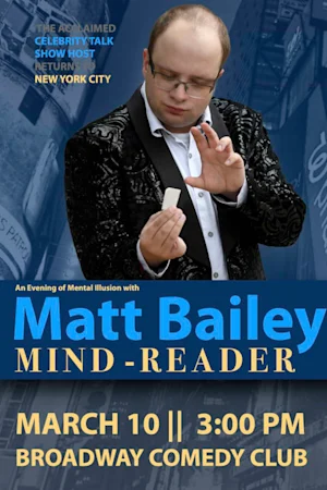 Matt Bailey: Minder Reader & Psychological Illusionist -- Live in NYC tickets