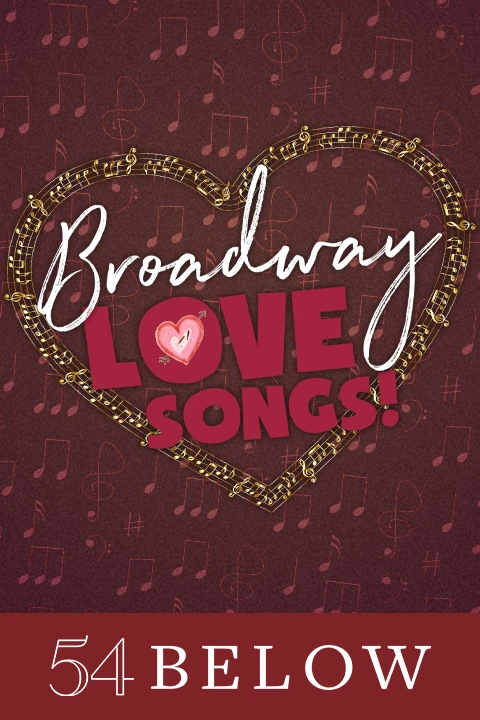 Broadway Love Songs! Tickets | Official NY Theatre Guide