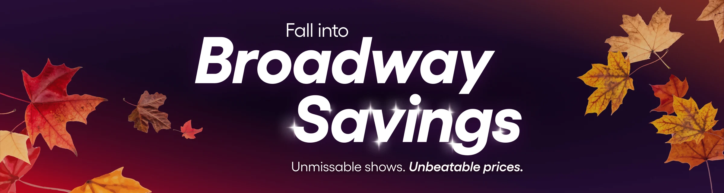 Fall into Broadway Savings