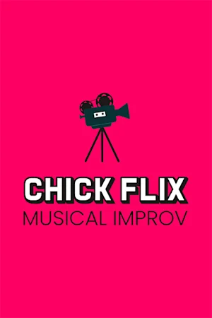 Chick Flix: Musical Improv Tickets