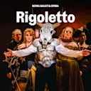 Rigoletto - Royal Ballet and Opera