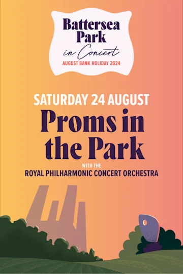 BATTERSEA PARK IN CONCERT: Proms in the Park Tickets