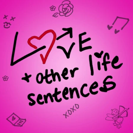 Love and Other Life Sentences