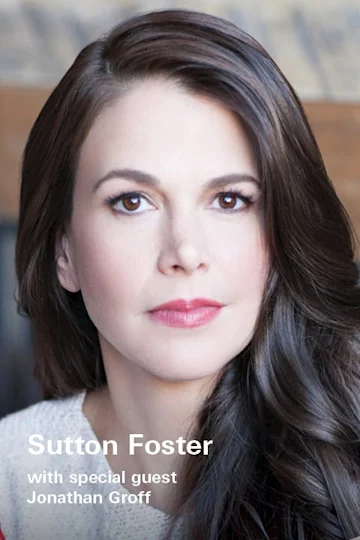 Live From Lincoln Center Presents Sutton Foster with special guest Jonathan Groff tickets