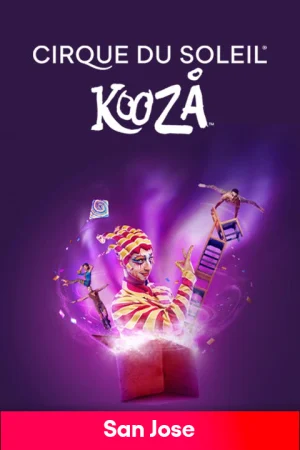 Cirque du Soleil: KOOZA -  San Jose