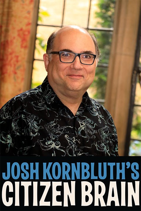 Josh Kornbluth's Citizen Brain show poster