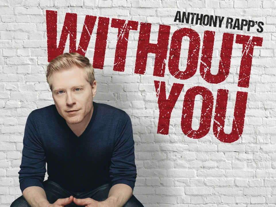 Anthony Rapp’s Without You: What to expect - 1