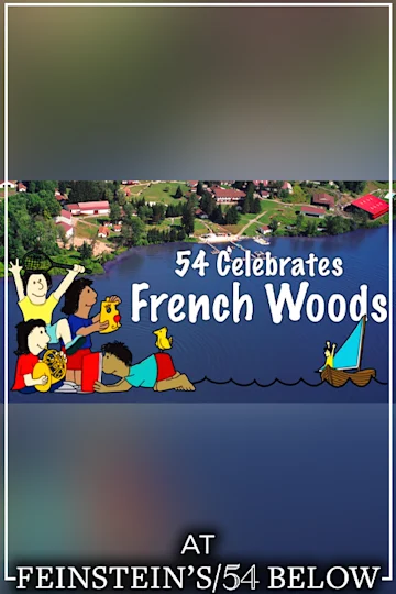 54 Celebrates French Woods, feat. Wicked's Talia Suskauer & More! tickets