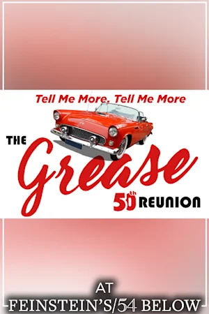 The Grease 50th Reunion, feat. Judy Kaye, Marilu Henner, & More! tickets