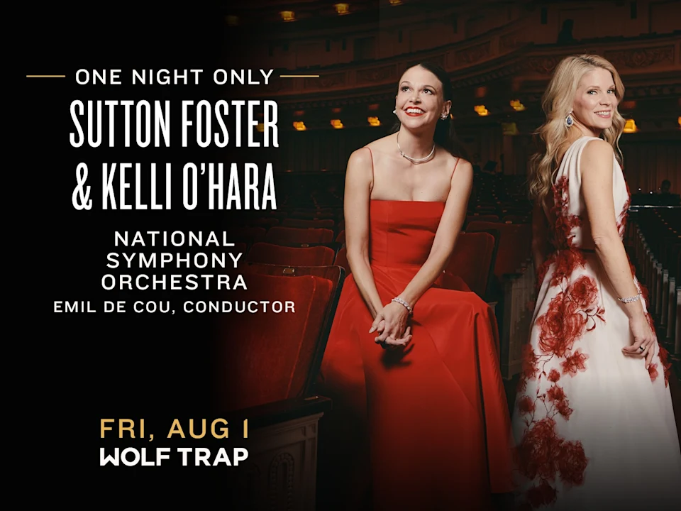 Sutton Foster & Kelli O'Hara | National Symphony Orchestra: What to expect - 1
