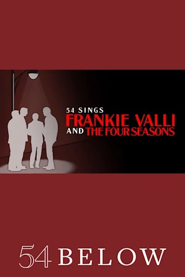 54 Sings Frankie Valli and The Four Seasons Tickets