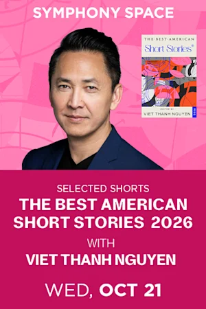 Selected Shorts: The Best American Short Stories 2026 with Viet Thanh Nguyen tickets