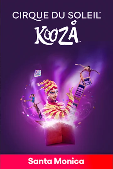 Cirque du Soleil: KOOZA - Santa Monica Tickets