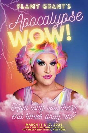 Flamy Grant's Apocalypse Wow! Tickets