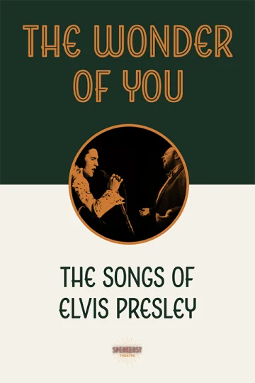 The Wonder of You – The Songs of Elvis Presley at the Speakeasy Theatre Tickets
