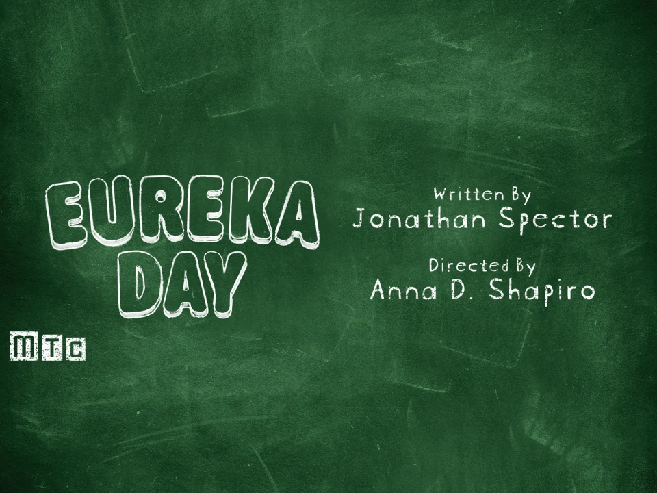 Green chalkboard with "Eureka Day" written in bold letters. Credits below: "Written by Jonathan Spector" and "Directed by Anna D. Shapiro." MTC logo in the corner.