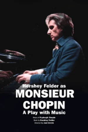 Hershey Felder as Monsieur Chopin Tickets