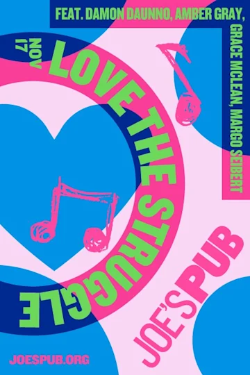 Love the Struggle feat. Damon Daunno, Amber Gray, Grace McLean & Margo Seibert Tickets