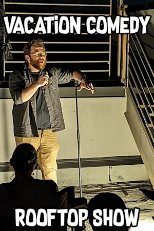 Vacation Comedy - Rooftop Comedy Show Tickets
