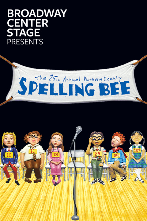 Broadway Center Stage: The 25th Annual Putnam County Spelling Bee show poster