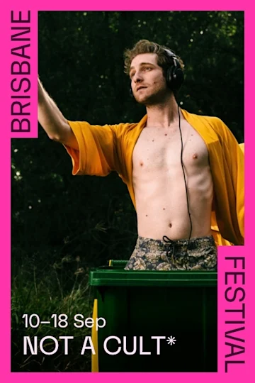 Not a Cult* at Brisbane Festival tickets