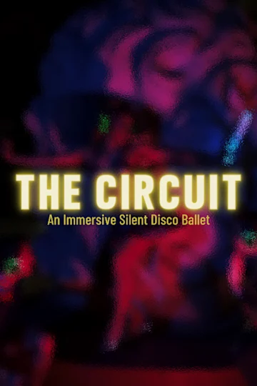 THE CIRCUIT: An Immersive Silent Disco Ballet tickets
