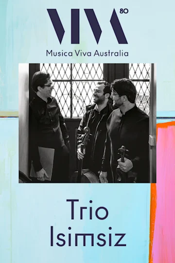 Trio Isimsiz presented by Musica Viva Australia (Sydney) Tickets