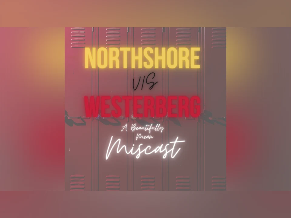 Northshore vs. Westerberg: A Beautifully Mean Miscast: What to expect - 1