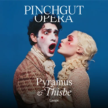 Pinchgut Opera's Pyramus & Thisbe
