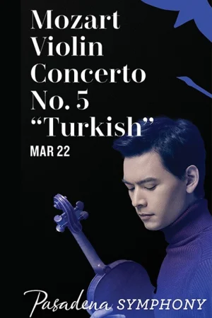 Pasadena Symphony: Mozart Violin Concerto No. 5 "Turkish"