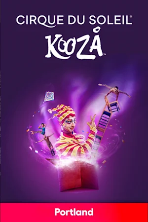 Cirque du Soleil: KOOZA - Portland tickets