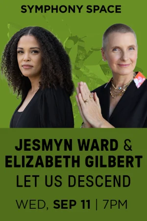 Jesmyn Ward and Elizabeth Gilbert