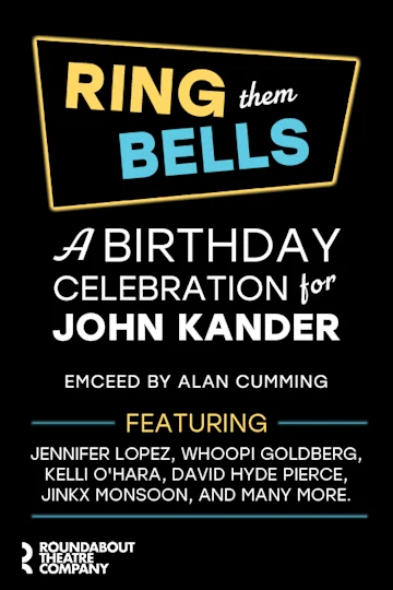 Ring Them Bells: A Birthday Celebration for John Kander on Broadway Tickets